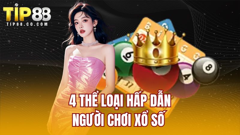4 thể loại hấp dẫn người chơi xổ số