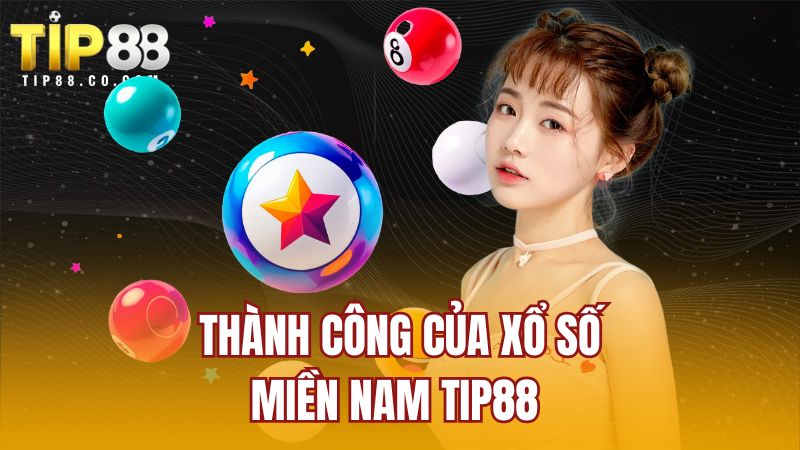 Thành công của xổ số miền Nam Tip88