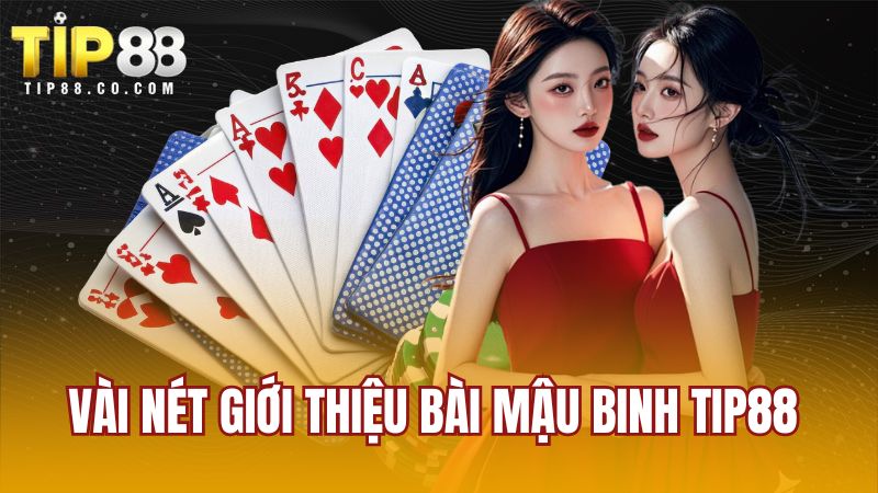 Vài nét giới thiệu bài Mậu Binh TIP88